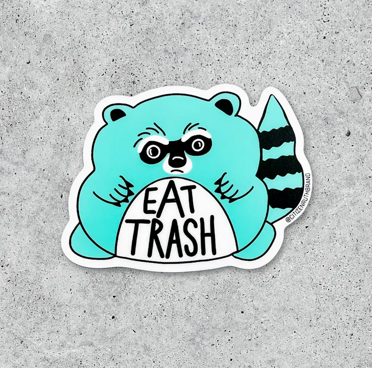 Eat Trash Raccoon Sticker